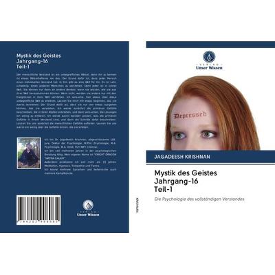 Mystik des Geistes Jahrgang-16 Teil-1, Taschenbuch von Jagadeesh Krishnan, Verlag Unser Wissen, 978-620-2-90808-5