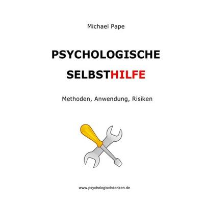 Psychologische Selbsthilfe, Taschenbuch von Michael Pape, Epubli, 978-3-7450-7377-5