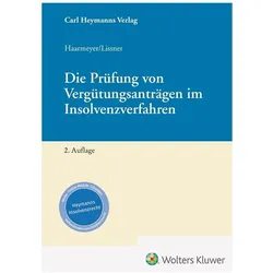 Die Prüfung von Vergütungsanträgen im Insolvenzverfahren, Fachbücher von Hans Haarmeyer, Stefan Lissner