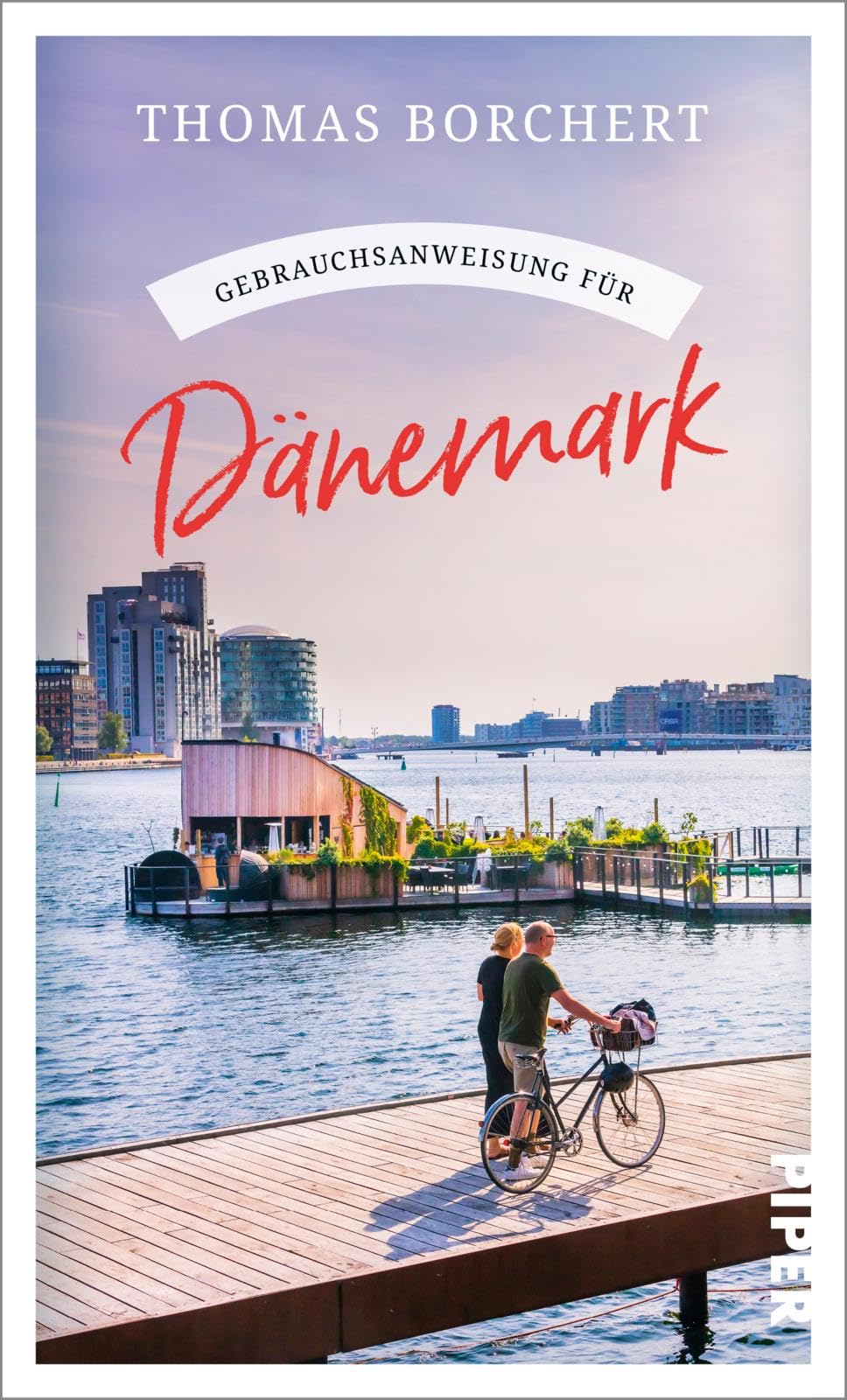 Thomas Borchert - Gebrauchsanweisung für Dänemark: Aktualisierte Neuausgabe 2025. Hygge, Ferienhäuser und Design: der perfekte Begleiter zum beliebtesten skandinavischen Reiseziel - Preis vom 12.10.2026 11:37:12 h