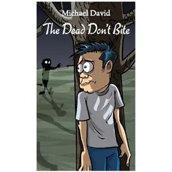 The Dead Don't Bite, Belletristik von Michael David