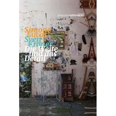 Simone Lucas, Sven Kroner: Die Weite und das Detail, Gebundene Ausgabe von , Verlag Kettler, 978-3-9874120-2-8