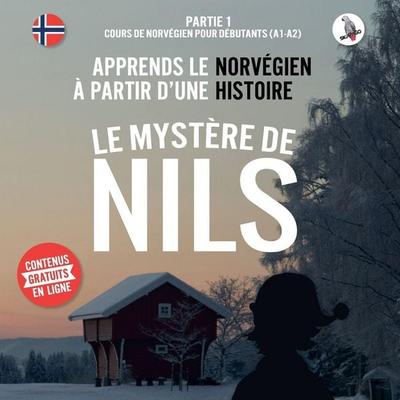 Le mystère de Nils. Partie 1 - Cours de norvégien pour débutants (A1/A2). Apprends le norvégien à partir d'une histoire., Taschenbuch von Werner