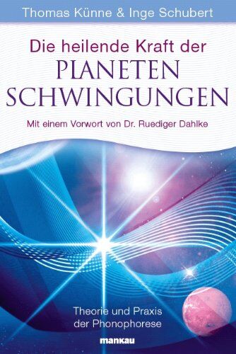 Thomas Künne - Die heilende Kraft der Planetenschwingungen: Theorie und Praxis der Phonophorese. Mit einem Vorwort von Dr. Ruediger Dahlke - Preis vom 04.10.2026 03:51:26 h
