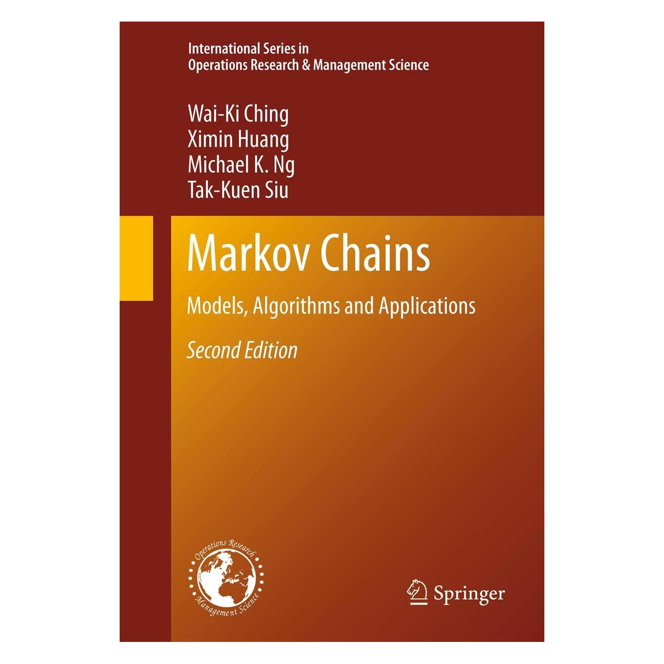 Springer Markov Chains (Englisch, Hardcover, Michael K. Ng, Tak-Kuen Siu, Wai-Ki Ching, Ximin Huang) (9781461463115)