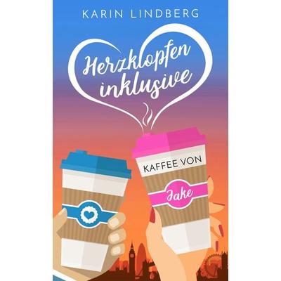Herzklopfen inklusive - Kaffee von Jake, Taschenbuch von Karin Lindberg, BookRix GmbH & Co. KG, 978-3-7438-3747-8