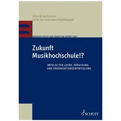 Zukunft Musikhochschule!?, Fachbücher von Barbara Busch, Sebastian Herbst