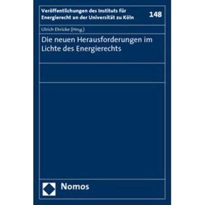 Die neuen Herausforderungen im Lichte des Energierechts, Taschenbuch von Ulrich Ehricke, Nomos, 978-3-8329-4900-6