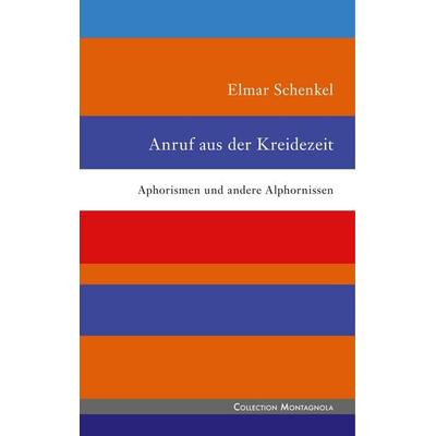 Anruf aus der Kreidezeit, Gebundene Ausgabe von Elmar Schenkel, BoD – Books on Demand, 978-3-7494-3557-9