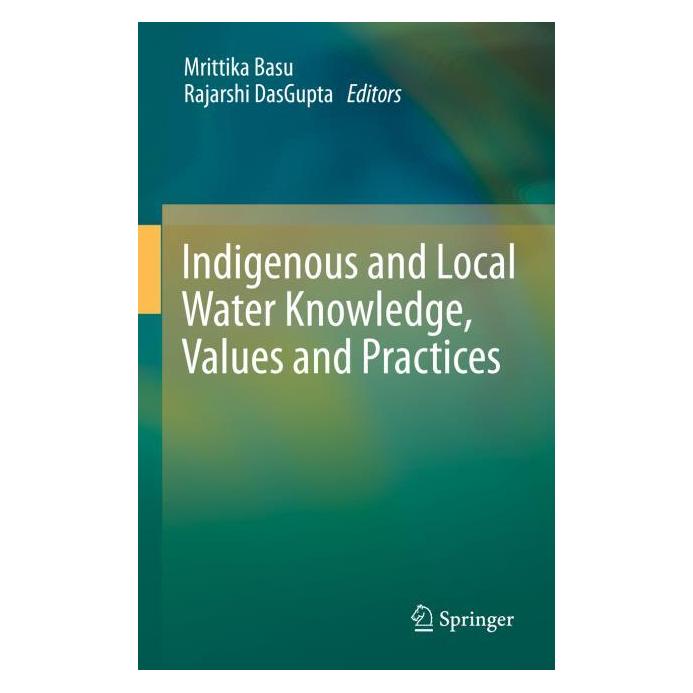 Springer Indigenous and Local Water Knowledge, Values and Practices (Englisch, Hardcover, Mrittika Basu, Rajarshi Dasgupta) (71877237)