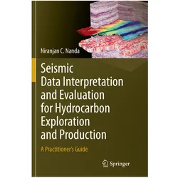 Seismic Data Interpretation and Evaluation for Hydrocarbon Exploration and Production, Fachbücher von Niranjan C. Nanda