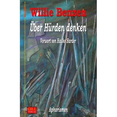 Gill-Lyrik / Über Hürden denken, Taschenbuch von Willie Benzen, Epubli, 978-3-7549-3421-0