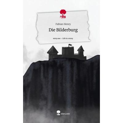 Die Bilderburg. Life is a Story - story.one, Gebundene Ausgabe von Fabian Henry, Story.one publishing, 978-3-7115-1796-8