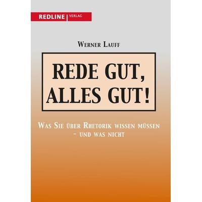 Rede gut, alles gut!, Taschenbuch von Werner Lauff, Redline, 978-3-86881-420-0