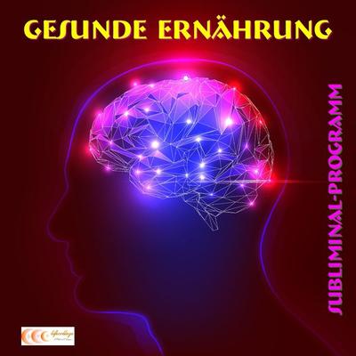 Gesunde Ernährung - Subliminal-Programm - Michael Bauer, Audio, 9783944803272
