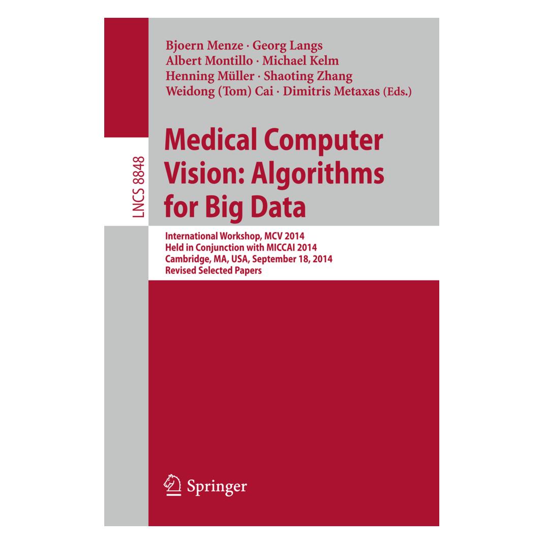 Springer Medical Computer Vision: Algorithms for Big Data (Englisch, Softcover, Albert Montillo, Bjoern Menze, Georg Langs) (55571360)