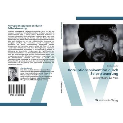 Korruptionsprävention durch Selbststeuerung, Taschenbuch von Christian Bacher, AV Akademikerverlag, 978-3-639-41194-2