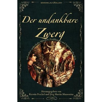 DER UNDANKBARE ZWERG: Märchen, Sagen und Erzählungen aus aller Welt, Taschenbuch von Karoline Stahl,Ines Schweighöfer, Epubli, 978-3-7549-5743-1