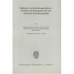Folgekosten von Entwicklungsprojekten - Probleme und Konsequenzen für eine effizientere Entwicklungs, Fachbücher von Walter A. S. Koch