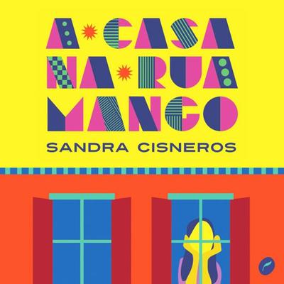 A casa na Rua Mango - Sandra Cisneros, Audio, 9786555532166