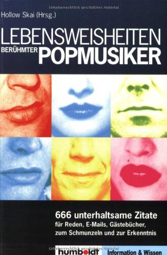 Hollow Skai - Lebensweisheiten berühmter Popmusiker: 500 unterhaltsame Lebensweisheiten berühmter Pop-Musiker für Reden, E-Mail, Gästebuch, zum Schmunzeln und zur Erkenntnis - Preis vom 13.10.2026 19:28:25 h