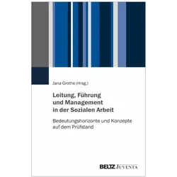 Leitung, Führung und Management in der Sozialen Arbeit, Fachbücher von Jana Grothe