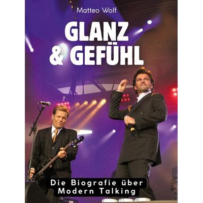 Glanz & Gefühl, Gebundene Ausgabe von Matteo Wolf, BoD - Books on Demand, 978-3-695-32376-0