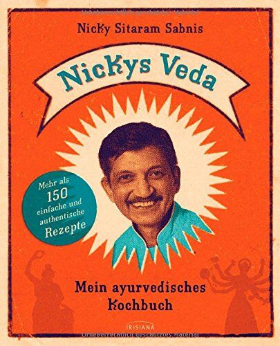 Nicky Sitaram Sabnis - Nickys Veda: Mein ayurvedisches Kochbuch - Preis vom 09.10.2026 07:28:09 h