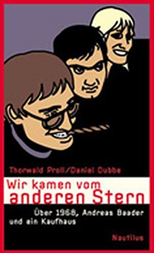 Thorwald Proll - Wir kamen vom anderen Stern: Über 1968, Andreas Baader und ein Kaufhaus - Preis vom 05.10.2026 03:47:11 h