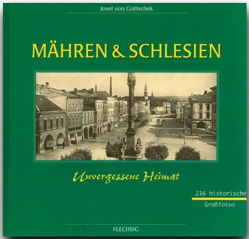 Goltschek, Josef v - Mähren und Schlesien. Unvergessene Heimat - Preis vom 09.10.2026 07:28:09 h