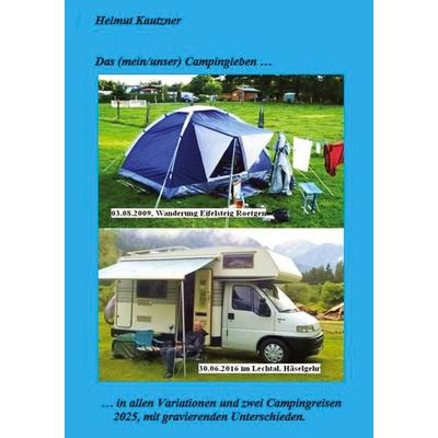 Das (mein/unser) Campingleben ..., Taschenbuch von Helmut Kautzner, Tredition, 978-3-384-74176-9