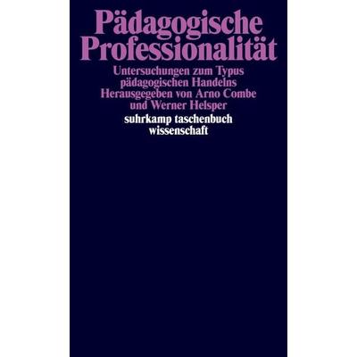 Pädagogische Professionalität, Taschenbuch von Arno Combe,Werner Helsper, Suhrkamp, 978-3-518-28830-6