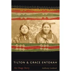 Tilton and Grace Entokah  An Osage Story, Belletristik von Anthony Lookout