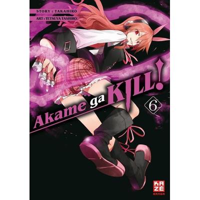Akame ga KILL! – Band 6, Taschenbuch von Takahiro,Tetsuya Tashiro, Kazé, 978-2-88921-744-1