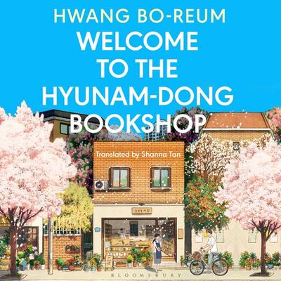 Welcome to the Hyunam-dong Bookshop - Hwang Bo-reum, Audio, 9781526662293
