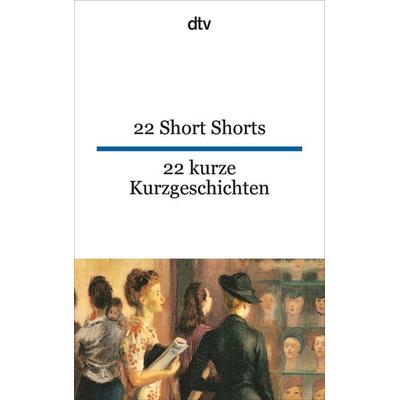 22 Short Shorts 22 kurze Kurzgeschichten, Taschenbuch von , dtv, 978-3-423-09208-1