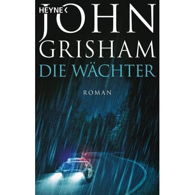 Die Wächter, Taschenbuch von John Grisham, Heyne