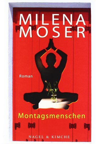 Milena Moser - Montagsmenschen: Roman - Preis vom 30.09.2026 09:01:18 h