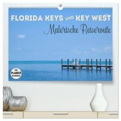 FLORIDA KEYS und KEY WEST Malerische Reiseroute (hochwertiger Premium Wandkalender 2027 DIN A2 quer), Kunstdruck in Hochglanz