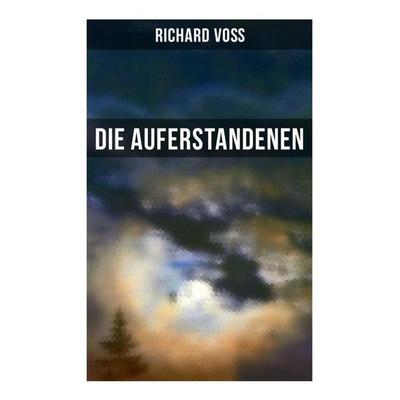 Die Auferstandenen, Taschenbuch von Richard Voss, Musaicum Books, 978-80-272-5787-4