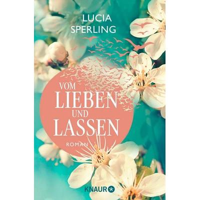 Vom Lieben und Lassen, Taschenbuch von Lucia Sperling, Knaur Taschenbuch, 978-3-426-52842-6