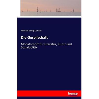 Die Gesellschaft, Taschenbuch von Michael Georg Conrad, Hansebooks, 978-3-7411-2099-2