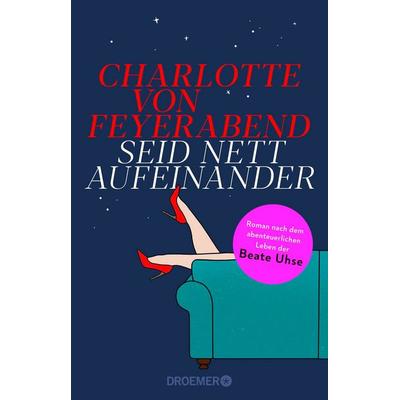 Seid nett aufeinander, Taschenbuch von Charlotte Feyerabend, Droemer Taschenbuch, 978-3-426-44751-2
