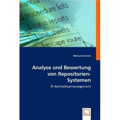 Schmidt, M: Analyse und Bewertung von Repositorien-Systemen, Taschenbuch von Michael Schmidt, VDM, 978-3-8364-9149-5