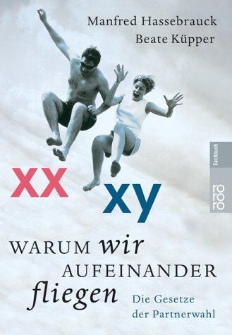 Manfred Hassebrauck - Warum wir aufeinander fliegen. Die Gesetze der Partnerwahl - Preis vom 10.10.2026 11:48:34 h