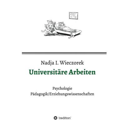 Universitäre Arbeiten, Gebundene Ausgabe von Nadja I. Wieczorek, Tredition, 978-3-7482-8861-9