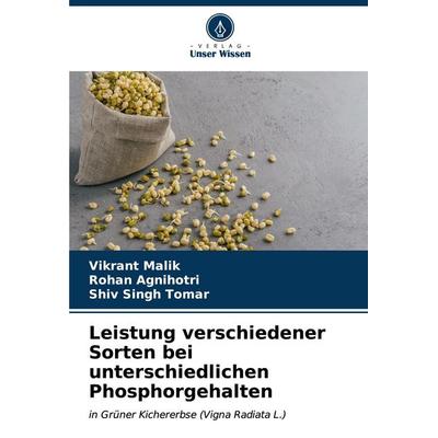 Leistung verschiedener Sorten bei unterschiedlichen Phosphorgehalten, Taschenbuch von Vikrant Malik,Rohan Agnihotri,Shiv SIngh Tomar, Verlag Unser