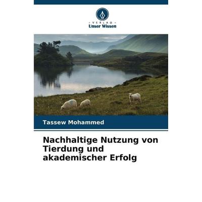 Nachhaltige Nutzung von Tierdung und akademischer Erfolg, Taschenbuch von Tassew Mohammed, Verlag Unser Wissen, 978-620-9-42186-0