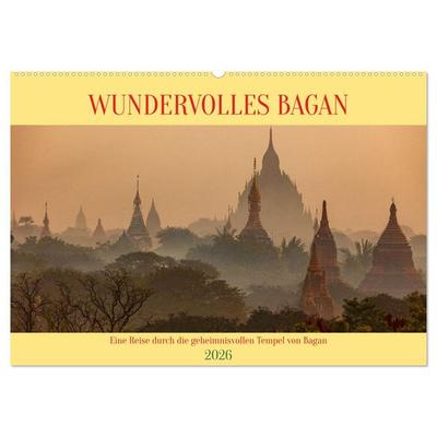 WUNDERVOLLES BAGAN (Wandkalender 2026 DIN A2 quer), CALVENDO Monatskalender