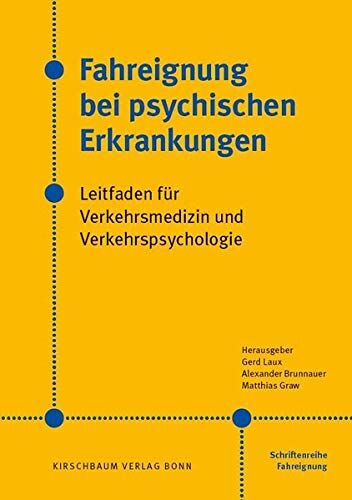 Gerd Laux - Fahreignung bei psychischen Erkrankungen: Leitfaden für Verkehrsmedizin und Verkehrspsychologie - Preis vom 01.10.2026 17:08:56 h